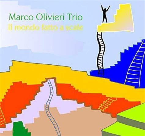 Płyta kompaktowa Marco Olivieri Trio Il Mondo Fatto A Scale CD