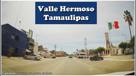 Recorriendo Calles De Valle Hermoso Tamaulipas 2023 YouTube