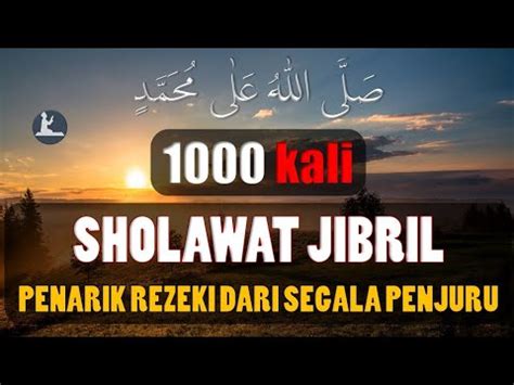 1000 Kali Sholawat Jibril Rasakan Manfaat Nya YouTube