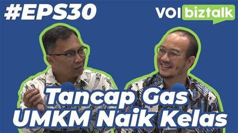 VOIBiztalk Episode 30 Tancap Gas UMKM Naik Kelas YouTube