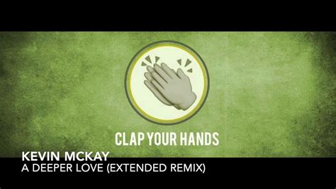 Kevin Mckay A Deeper Love Extended Remix Youtube