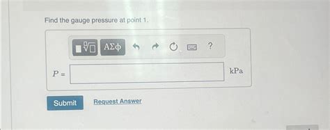 Solved Find The Gauge Pressure At Point 1 P KPa Request Chegg