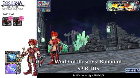 DFFOO GL World Of Illusions Bahamut SPIRITUS WoL Solo YouTube