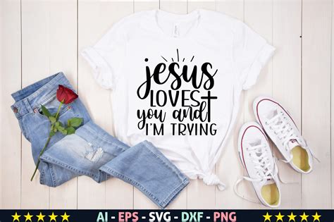 Jesus Loves You And Im Trying Svg Graphic By Samira Creative Fabrica