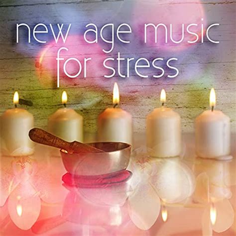 Amazon New Age Music For Stress Relaxation Moments Calming