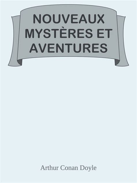 Nouveaux Myst Res Et Aventures Ebook Arthur Conan Doyle