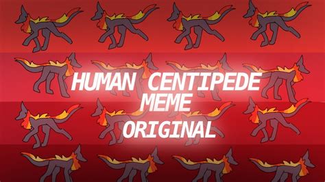 Human Centipede Meme Original Youtube