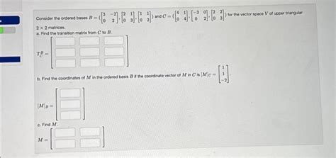 Solved S Consider The Ordered Bases B 2 X 2 Matrices A Chegg