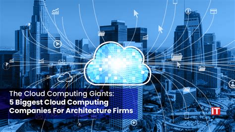 The Cloud Computing Giants: 5 Biggest Cloud Computing Companies