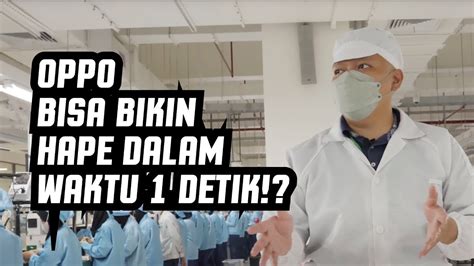 GILA LUASNYA 10 HEKTAR GREBEK PABRIK BARU OPPO DI INDONESIA YouTube