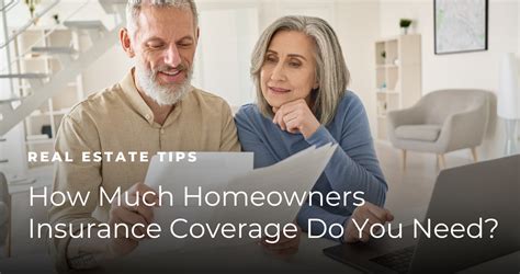 How Much Homeowners Insurance Coverage Do You Need