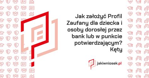 Profil Zaufany K Ty Jak I Gdzie Za O Y Krok Po Kroku Jakiwniosek Pl