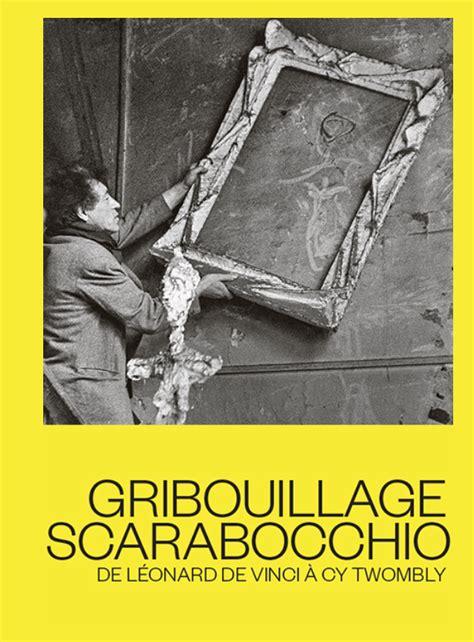 Gribouillage Scaroboccio De Léonard de Vinci à Cy Twombly Villa