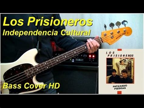 Los Prisioneros Independencia Cultural Bass Cover Hd Youtube