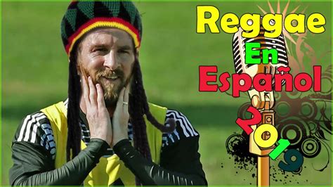 Reggae En Espa Ol Top Mejores Canciones De Todos Los Tiempos Youtube