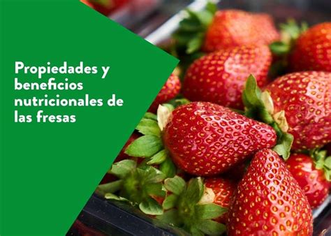 Propiedades Y Beneficios Nutricionales De Las Fresas