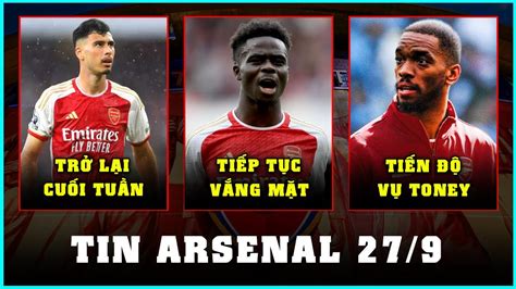 TIN ARSENAL 27 9 CẬP NHẬT VỤ IVAN TONEY SAKA VÀ RICE CHƯA TRỞ LẠI