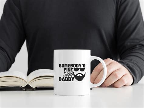 Somebody S Fine Ass Daddy Mug Badass Dad Mug Beard Mug First Time Dad Gift Fathers Day Gag Gift