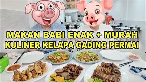 Masakan Babi Murah Meriah Di Kelapa Gading Enaknya Kebangetan YouTube