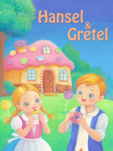 Hansel And Gretel A Beautifully Illustrated Childrens Picture Book