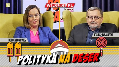 Polityka Na Deser Dorota Osiewicz I Stanis Aw Janecki