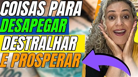 Minimalismo Coisas Para Desapegar Destralhar Para Prosperar E Ter A