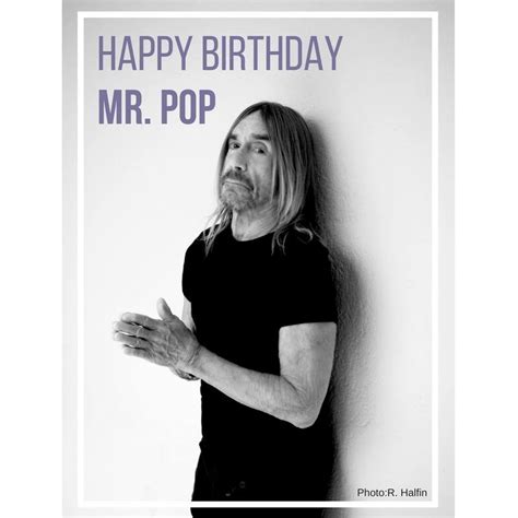 Happy Birthday Iggy Pop Iggy And The Stooges