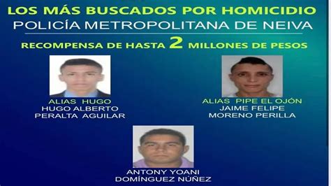 Estos Son Los Delincuentes M S Buscados En Neiva