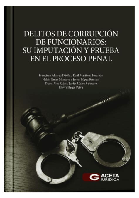 Delitos De CorrupciÓn De Funcionarios Su Imputación Y Prueba En El