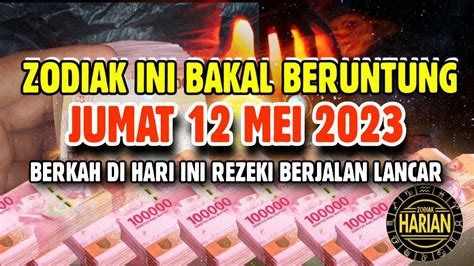 Zodiak Yang Beruntung Hari Jumat Mei Lengkap Dan Akurat Youtube