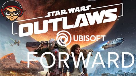 Ubisoft Forward Star Wars Outlaws Reaction Discussion Youtube