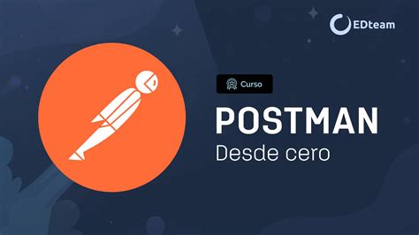 Curso Crea Y Prueba Tus APIs Con Postman Comienza Gratis EDteam