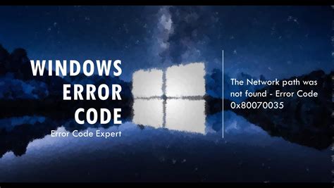 Windows Error Code 0x80070035 The Network Path Was Not Found