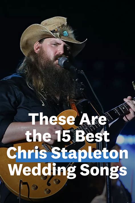 These are the 15 best chris stapleton wedding songs – Artofit