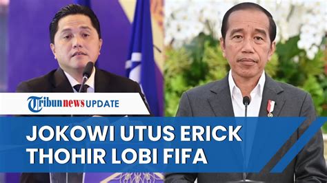 Terima Perintah Dari Jokowi Erick Thohir Berangkat Lobi FIFA Malam Ini