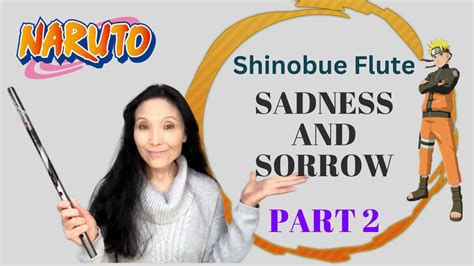 Shinobue Flute 篠笛 How To Play Naruto Sadness And Sorrow Part 2