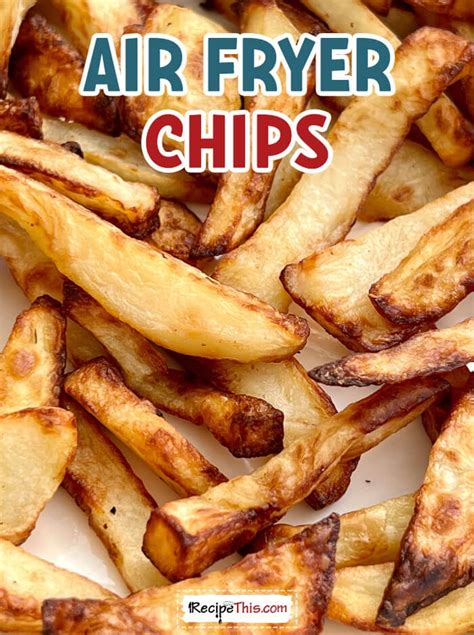 Air Fryer Chips Recipe This