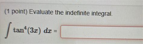 Solved Point Evaluate The Indefinite Chegg