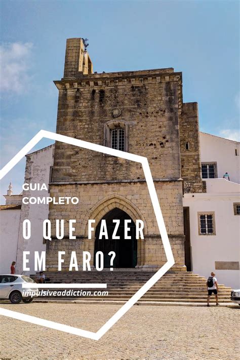 O Que Fazer Em Faro No Algarve Algarve Algarve Portugal Melhores