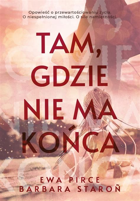 Tam Gdzie Nie Ma Ko Ca Ebook Pdf Mobi Epub Ewa Pirce Barbara Staro