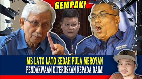 Gempak Mb Lato Lato Kedah Pula Meroyan Pendakwaan Diteruskan Kepada