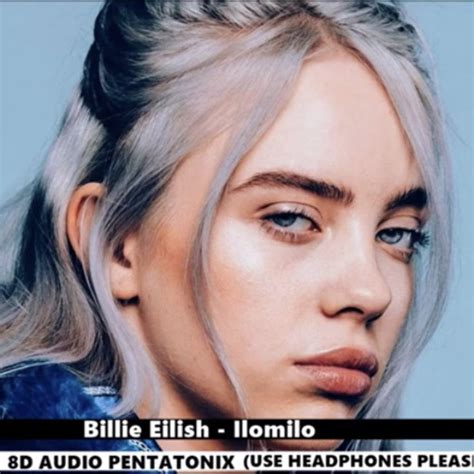 Stream Billie Eilish Ilomilo 8d Audio By Sound Tape Listen Online