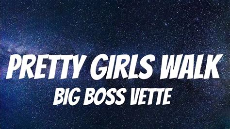 Big Boss Vette Pretty Girls Walk Lyrics Pretty Girls Walk Like