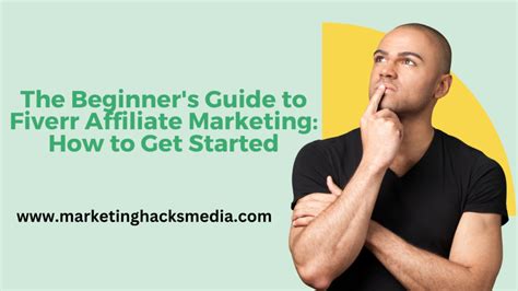 The Beginners Guide To Fiverr Affiliate Marketing How To Get Started Marketing Hacks Media