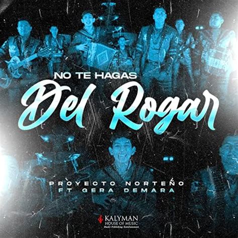 No Te Hagas Del Rogar de Proyecto Norteño Gera Demara sur Amazon