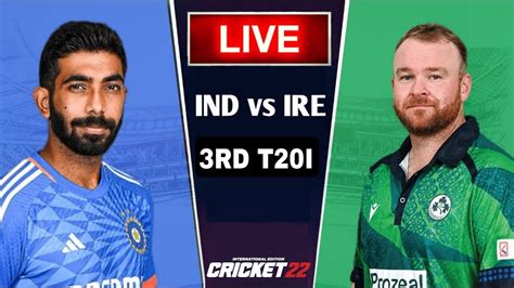 🔴india Vs Ireland Ind Vs Ire 3rd T20i Ind Vs Ire 2023 Live Cricket Score Commentary Youtube