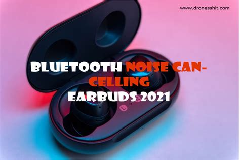 Bluetooth Noise Cancelling Earbuds 2021 - Dronesshit - Medium