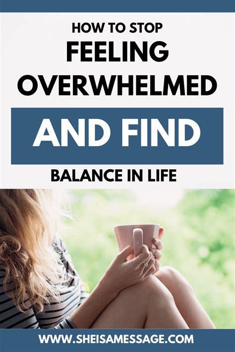 How To Stop Feeling Overwhelmed And Find Balance In Life She Is A Message