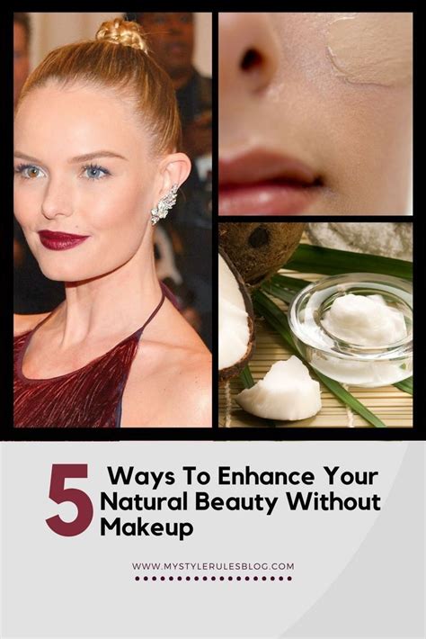 5 Ways To Enhance Your Natural Beauty Without Makeup As A Follower Of My Style Rules You Will