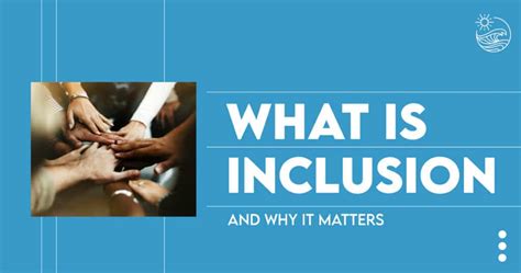 inclusion   matters  todays world